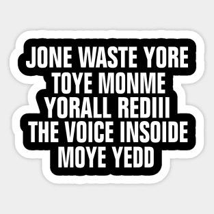 JANE JONE WASTE YORE TOYE MONME YORALL REDIII Sticker